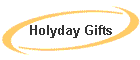 Holyday Gifts